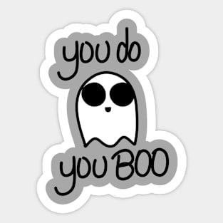 You Do You Boo Sticker